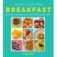 thumbnail image 3 of What I Ate for Breakfast: Food Worth Getting Out of Bed for, (Hardcover), 3 of 3