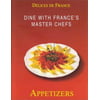 Dine with France's Master Chefs: Appetizers (Delices de France) [Hardcover - Used]