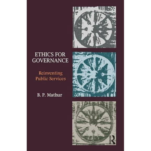 Ethics for Governance: Reinventing Public Services, (Hardcover)