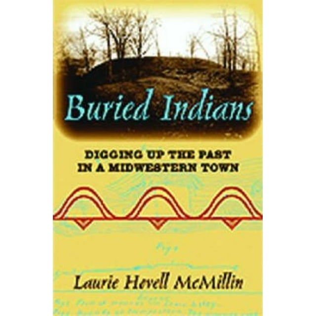 Buried Indians: Creuser le Passé dans une Ville du Midwest