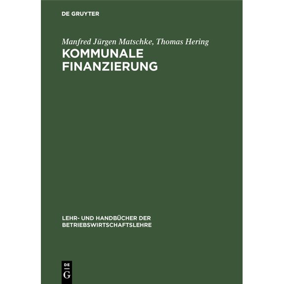 Lehr- Und Handbücher Der Betriebswirtsch Kommunale Finanzierung, (Hardcover)