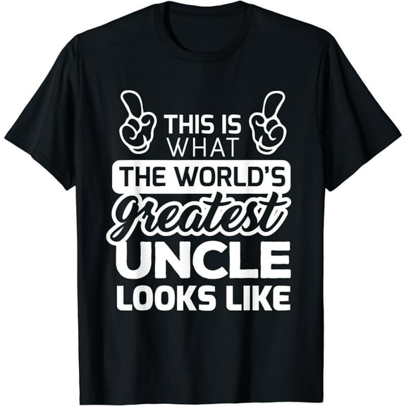 World's Greatest Uncle Best Uncle Ever T-Shirt T-Shirt