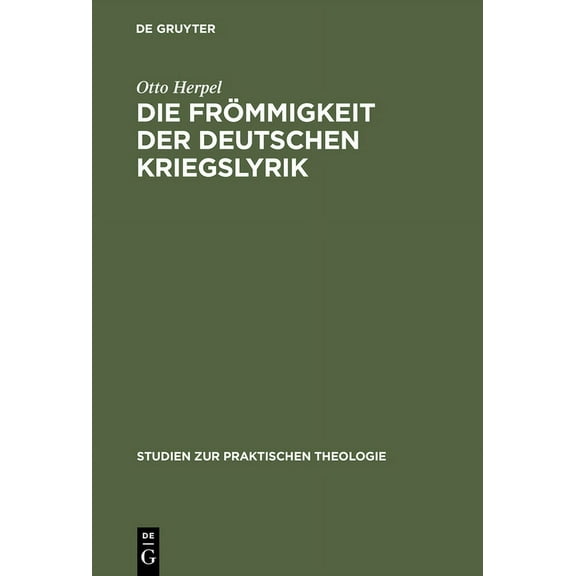 Studien Zur Praktischen Theologie: Die Frömmigkeit der deutschen Kriegslyrik (Hardcover)