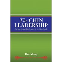 The Chin Leadership: The Best Leadership Practice for the Chin People, (Paperback)