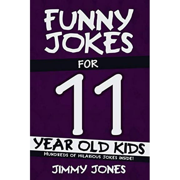 Pre-Owned Funny Jokes For 11 Year Old Kids: Hundreds of really funny, hilarious Jokes, Riddles, Tongue Twisters and Knock Knock Jokes for 11 year old kids! Paperback