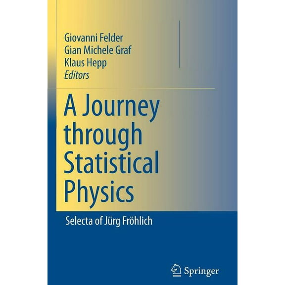 A Journey Through Statistical Physics: Selecta of Jürg Fröhlich, (Paperback)