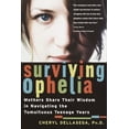 thumbnail image 1 of Pre-Owned Surviving Ophelia: Mothers Share Their Wisdom in Navigating the Tumultuous Teenage Years (Paperback) 034545538X 9780345455383, 1 of 1