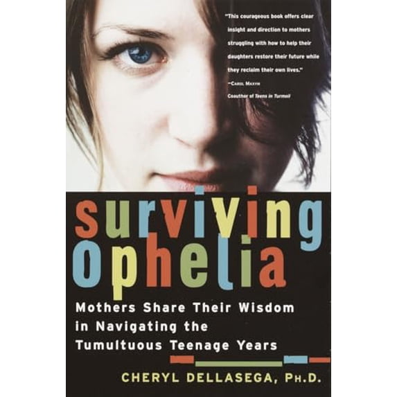 Pre-Owned Surviving Ophelia: Mothers Share Their Wisdom in Navigating the Tumultuous Teenage Years (Paperback) 034545538X 9780345455383
