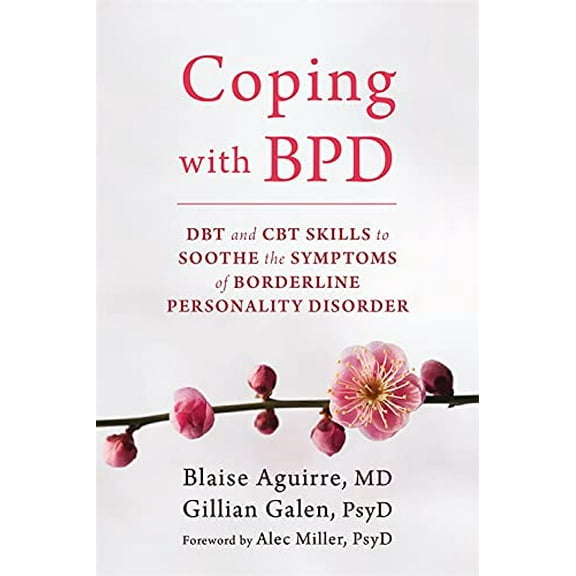 Pre-Owned Coping with BPD: DBT and CBT Skills to Soothe the Symptoms of Borderline Personality Disorder Paperback