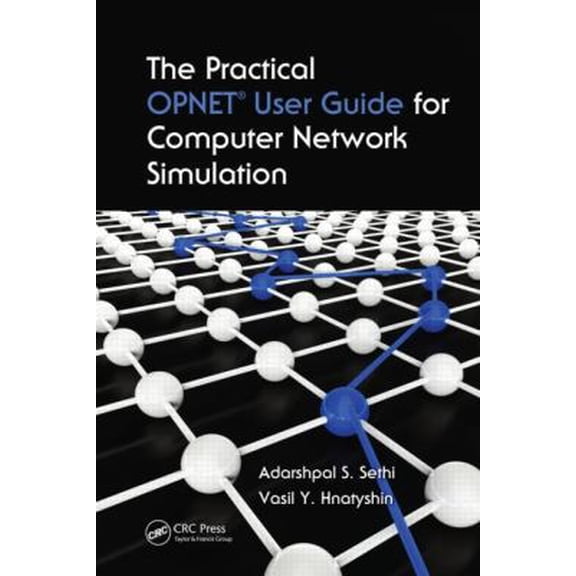 Pre-Owned The Practical OPNET User Guide for Computer Network Simulation (Hardcover) 1439812055 9781439812051