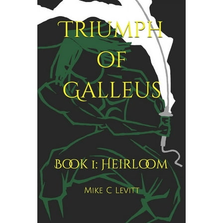 Triumph of Galleus: Book 1: Heirloom (Paperback)