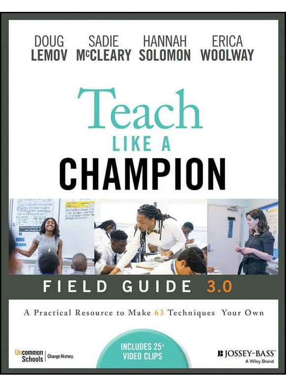 Teach Like a Champion Field Guide 3.0: A Practical Resource to Make the 63 Techniques Your Own (Paperback)