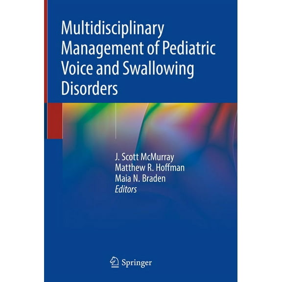 Multidisciplinary Management of Pediatric Voice and Swallowing Disorders, (Hardcover)