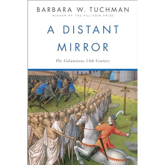 Pre-Owned A Distant Mirror: The Calamitous 14th Century (Paperback) 0345349571 9780345349576