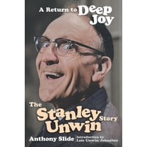 A Return To Deep Joy: The Stanley Unwin Story, (Paperback)