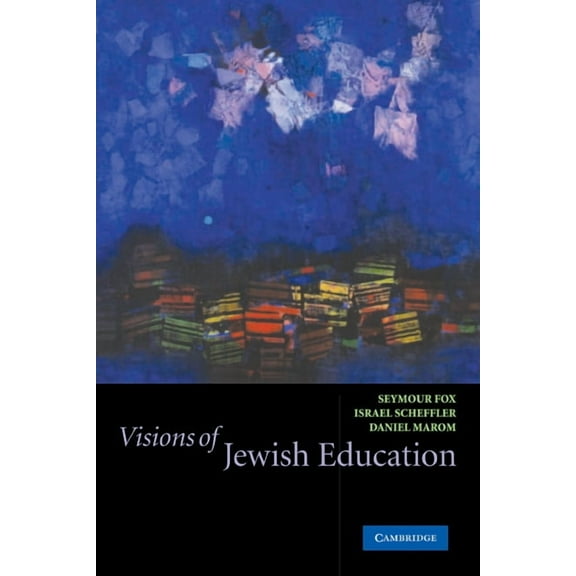 Visions of Jewish Education, (Paperback)