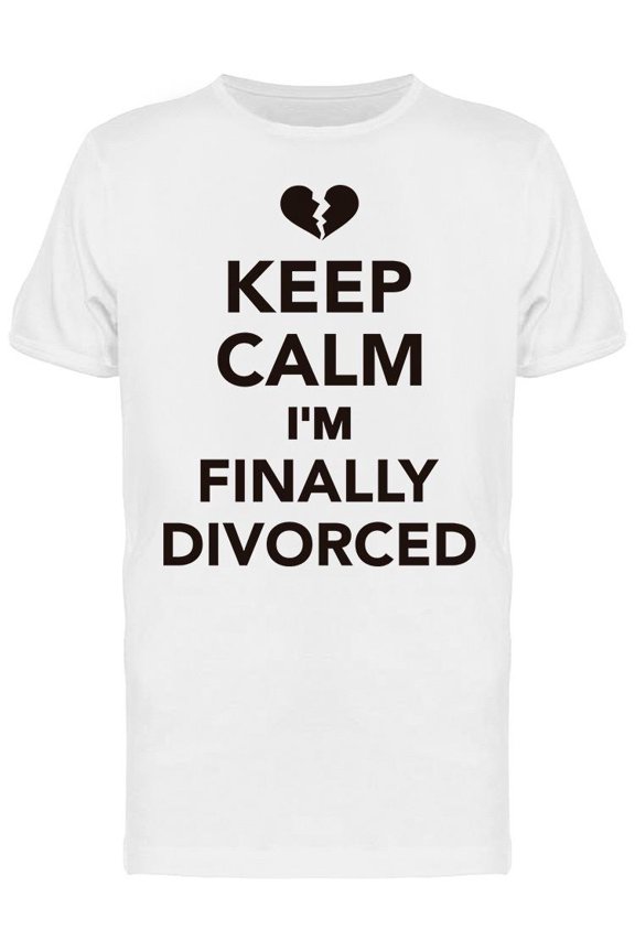Keep Calm I'm Finally Divorced T-Shirt Men -Image by Shutterstock, Male 3X-Large