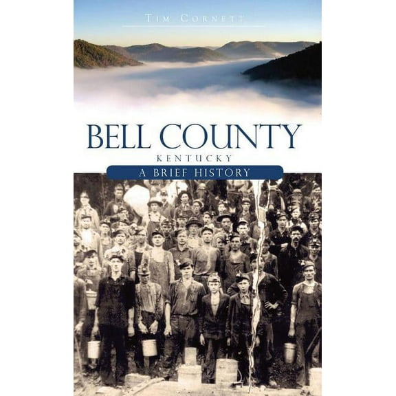 Bell County, Kentucky: A Brief History (Hardcover)