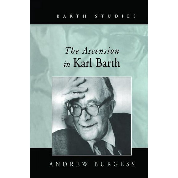 Barth Studies The Ascension in Karl Barth, (Paperback)