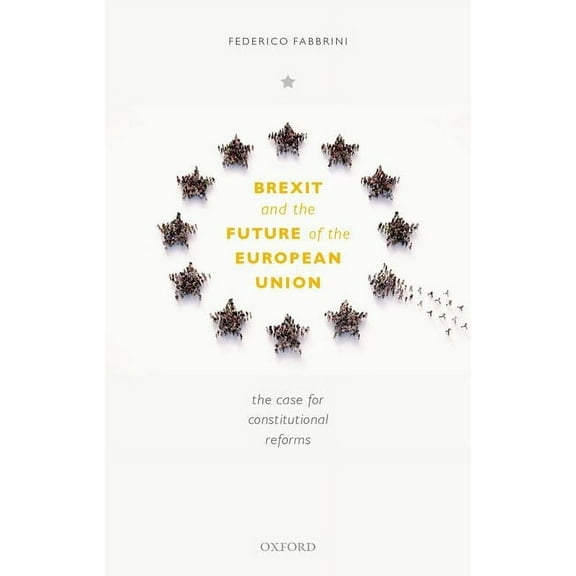 Brexit and the Future of the European Union: The Case for Reform, (Hardcover)