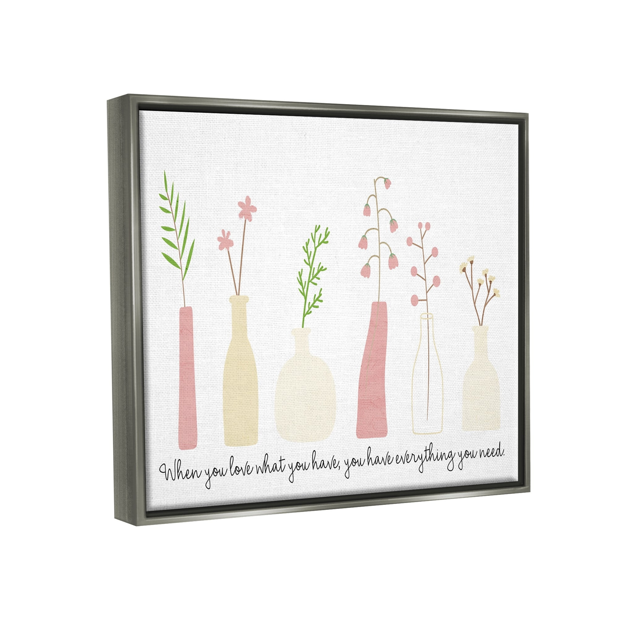 Stupell Industries Love What You Have Uplifting Quote Mixed Flowers Graphic Art Luster Gray Floating Framed Canvas Print Wall Art, Design by Kim Allen