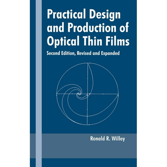 Practical Design and Production of Optical Thin Films, (Hardcover)