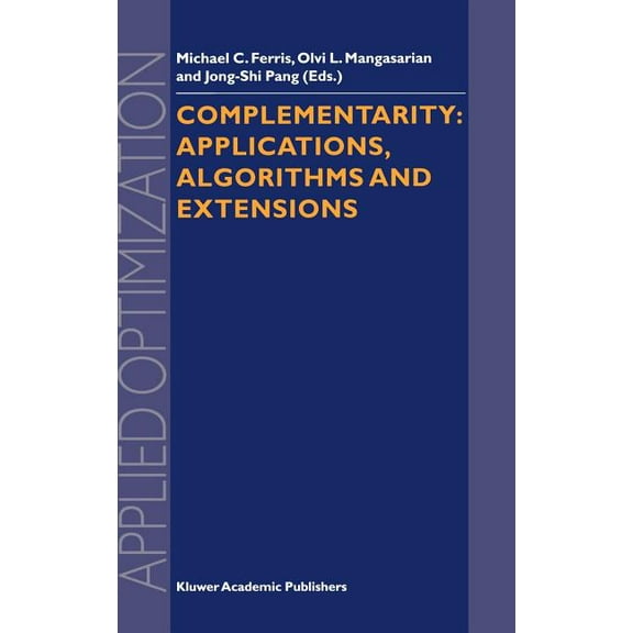 Applied Optimization Complementarity: Applications, Algorithms and Extensions, Book 50, (Hardcover)
