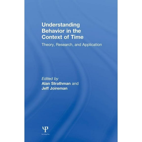 Understanding Behavior in the Context of Time: Theory, Research, and Application, (Paperback)