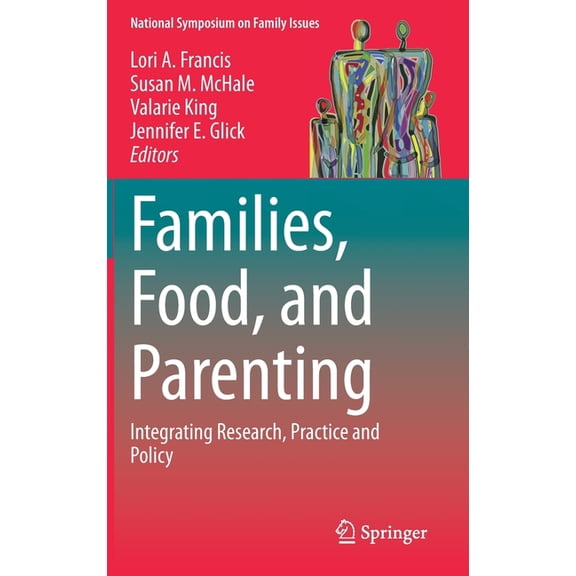 National Symposium on Family Issues Families, Food, and Parenting: Integrating Research, Practice and Policy, Book 11, (Hardcover)