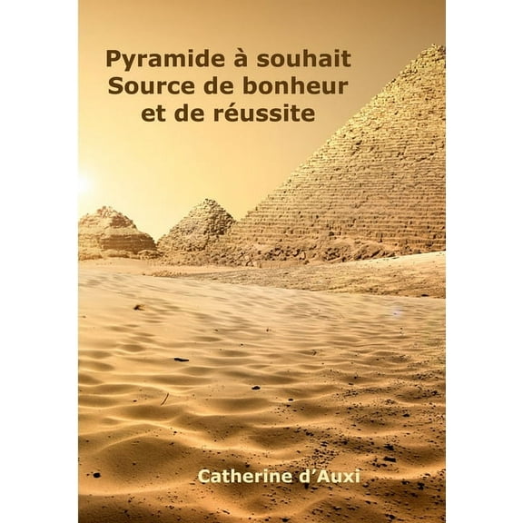 Pyramide ^ souhait Source de bonheur et de rZussite, (Paperback)