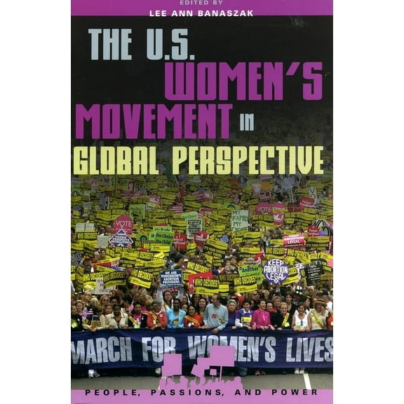 People, Passions, and Power: Social Move The U.S. Women's Movement in Global Perspective, (Paperback)