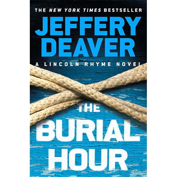 Lincoln Rhyme Novel The Burial Hour, Book 14, (Hardcover)