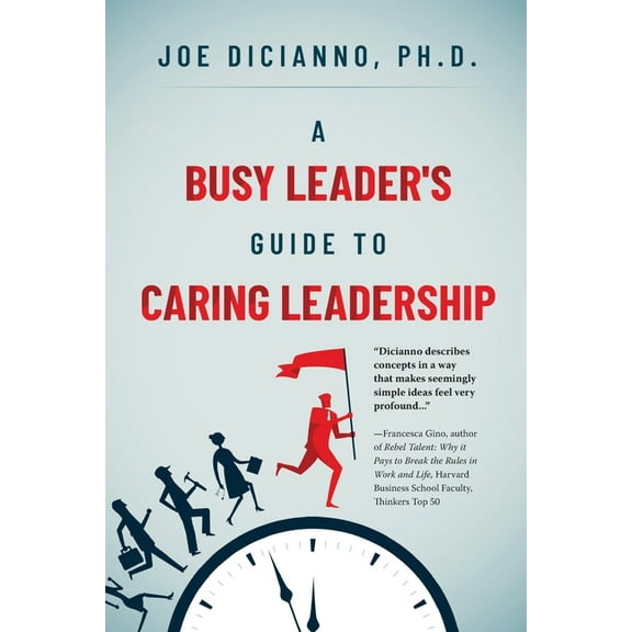 A Busy Leader's Guide for Caring Leadership (Paperback)