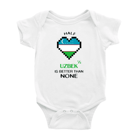 

Half Uzbek Is Better Than None Baby Bodysuit Baby Clothes (White 0-3 Months)