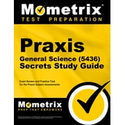 Praxis General Science (5436) Secrets Study Guide : Exam Review and Practice Test for the Praxis Subject Assessments (Paperback)
