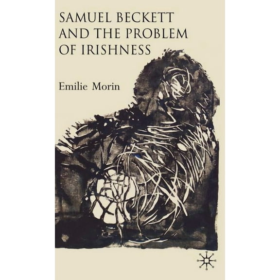 Samuel Beckett and the Problem of Irishness, (Hardcover)