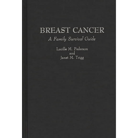 Breast Cancer: A Family Survival Guide, (Hardcover)