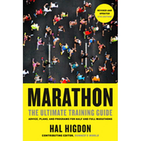 Marathon, Revised and Updated 5th Edition : The Ultimate Training Guide: Advice, Plans, and Programs for Half and Full (Best Marathon Training Program For Beginners)