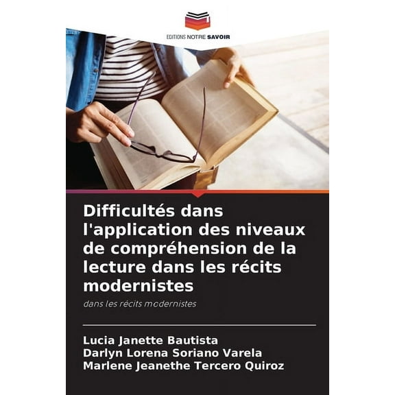 DifficultÃ©s dans l'application des niveaux de comprÃ©hension de la lecture dans les rÃ©cits modernistes, (Paperback)