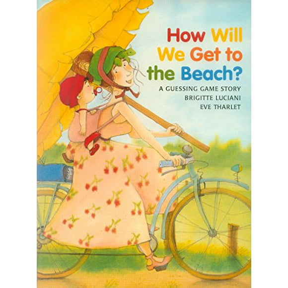 How Will We Get to the Beach?, Pre-Owned  Paperback  0735817839 9780735817838 Brigitte Luciani