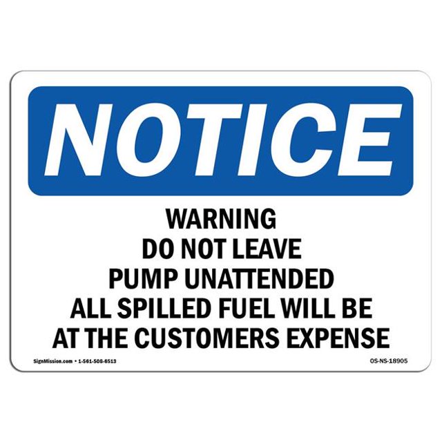 SignMission OS-NS-A-1218-L-18905 12 x 18 in. OSHA Notice Sign - Warning Do Not Leave Pump Unattended All