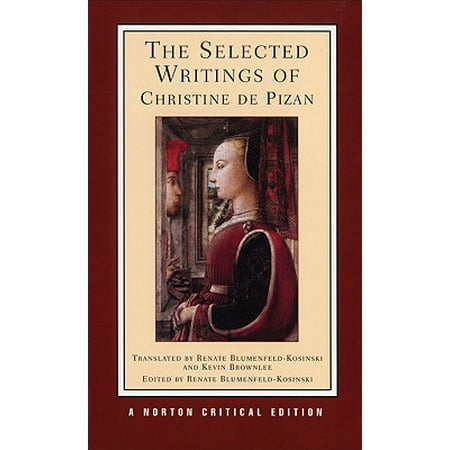 Norton Critical Editions: The Selected Writings of Christine de Pizan (Paperback)