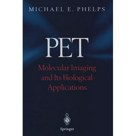 PET Molecular Imaging And Its Biological Applications PET Molecular Imaging And Its Biological Applications
