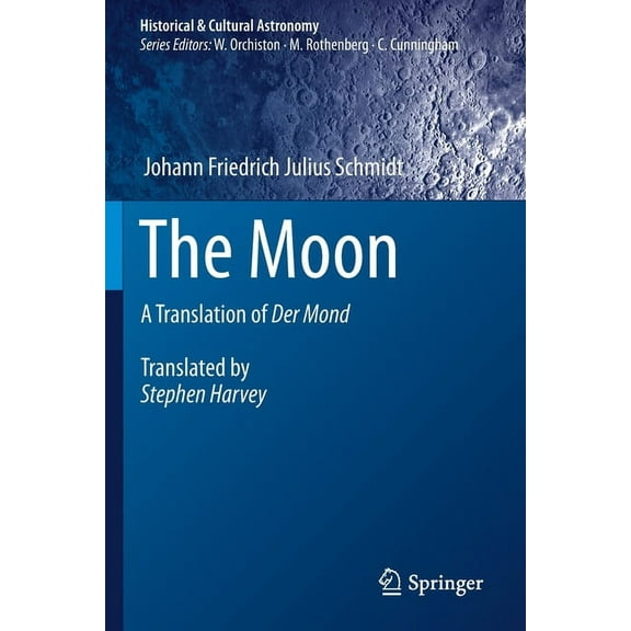 Historical & Cultural Astronomy The Moon: A Translation of Der Mond, (Paperback)