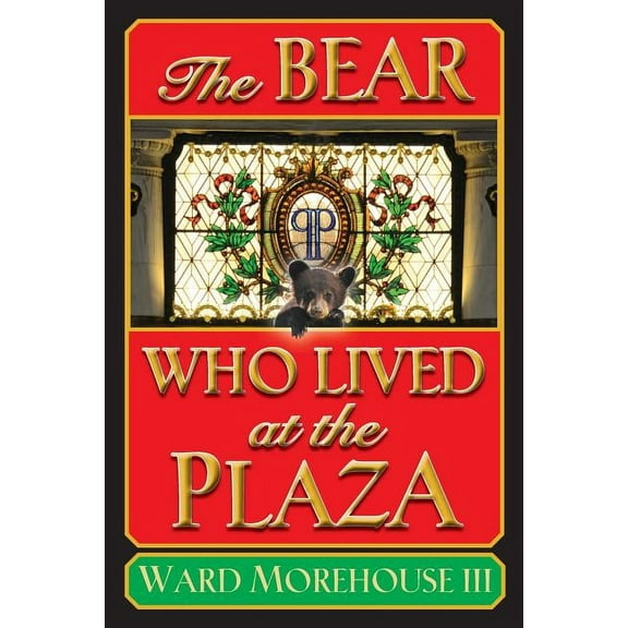 The Bear Who Lived at the Plaza, (Paperback)