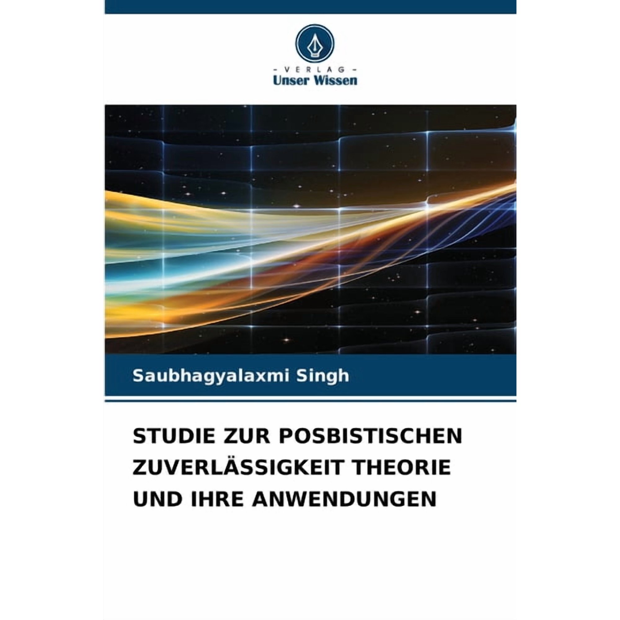 Studie Zur Posbistischen Zuverl&auml;ssigkeit Theorie Und Ihre Anwendungen (Paperback)