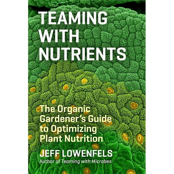 Teaming with Nutrients - Hardcover