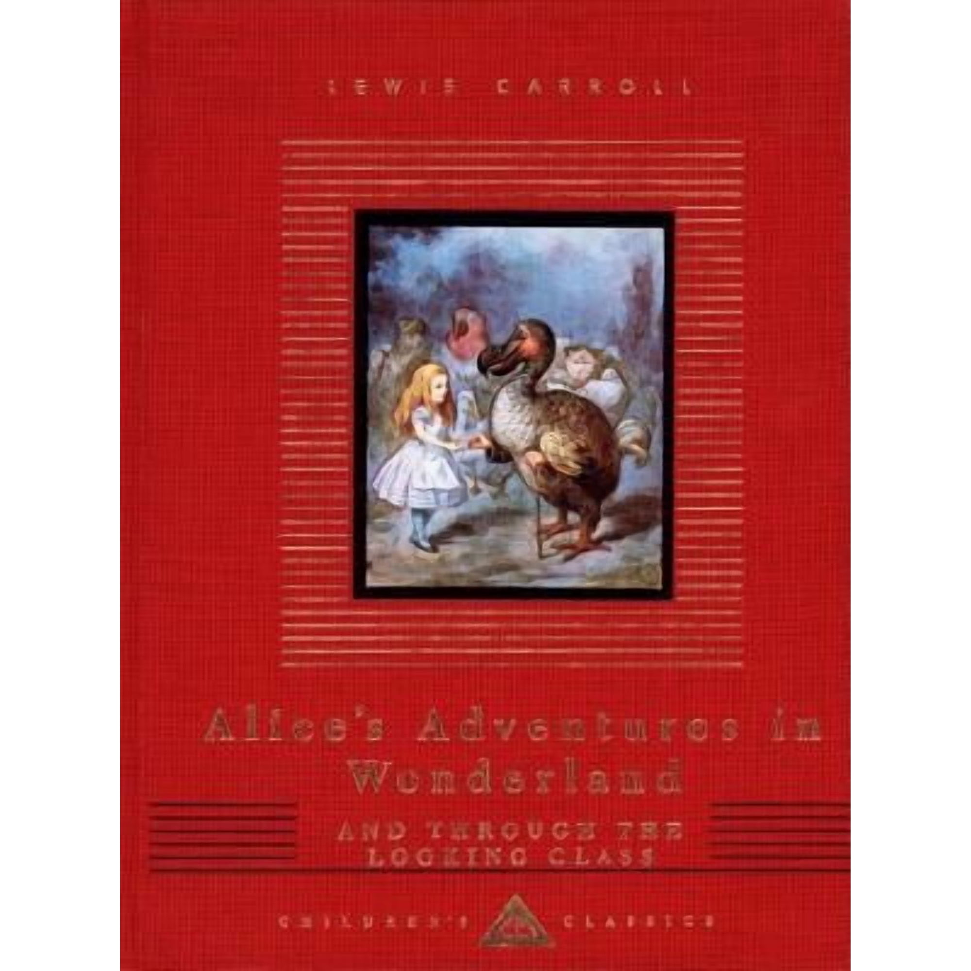 Everyman's Library Children's Classics: Alice's Adventures in Wonderland and Through the Looking Glass: Illustrated by John Tenniel (Hardcover)