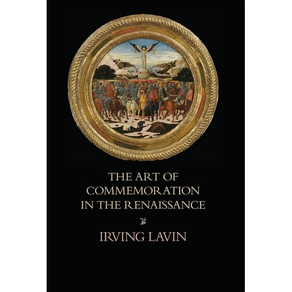 Studies in Art and History: The Art of Commemoration in the Renaissance (Hardcover)