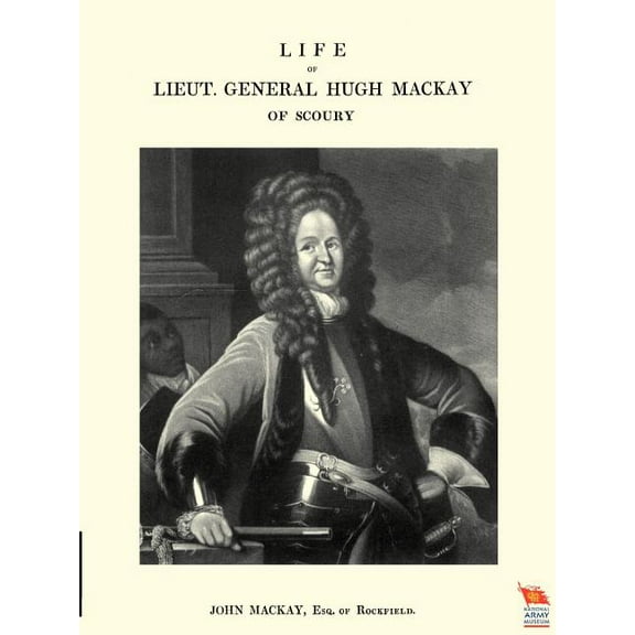 Life of Lieut. General Hugh MacKay of Scoury, (Paperback)